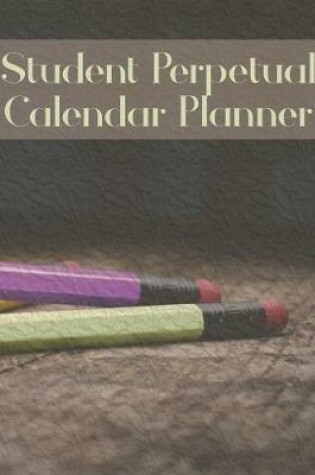 Cover of Student Perpetual Calendar Planner