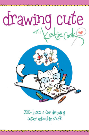 Cover of Drawing Cute with Katie Cook