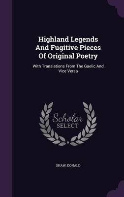 Book cover for Highland Legends and Fugitive Pieces of Original Poetry