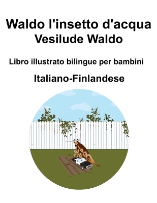 Book cover for Italiano-Finlandese Waldo l'insetto d'acqua / Vesilude Waldo Libro illustrato bilingue per bambini