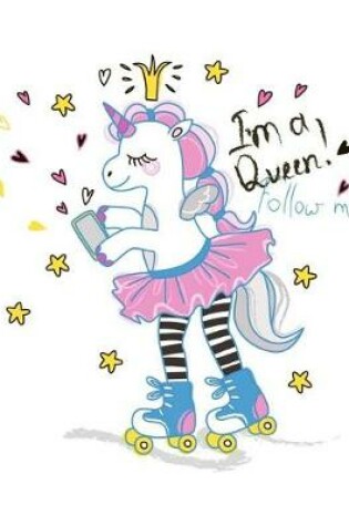 Cover of I am a Queen Follow me (Journal, Diary, Notebook for Unicorn Lover)