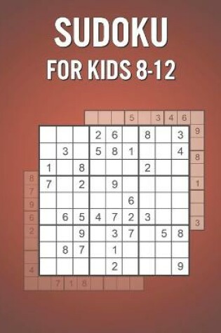 Cover of Sudoku For Kids 8-12