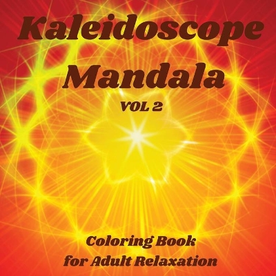 Book cover for Kaleidoscope Mandala - Coloring Book for Adult Relaxation