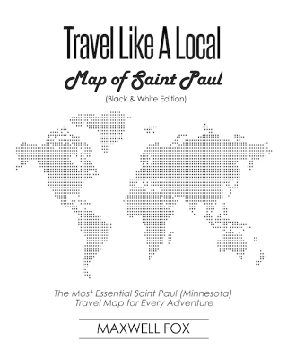 Book cover for Travel Like a Local - Map of Saint Paul (Minnesota) (Black and White Edition)