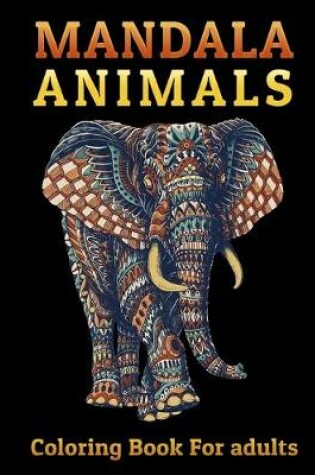 Cover of MANDALA Animals - Coloring Book For adults