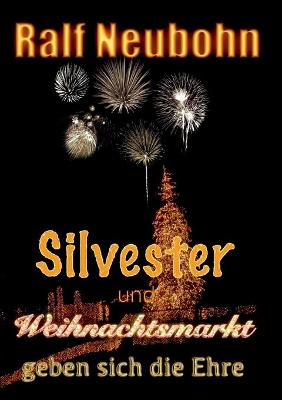 Book cover for Silvester und Weihnachtsmarkt geben sich die Ehre