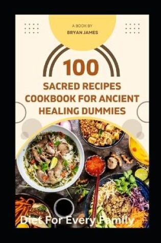 Cover of Sacred Recipes Cookbook for Ancient Healing Dummies