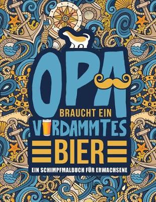 Book cover for Opa braucht ein verdammtes Bier