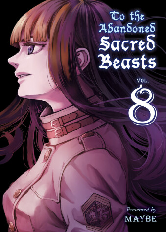 Cover of To The Abandoned Sacred Beasts 8