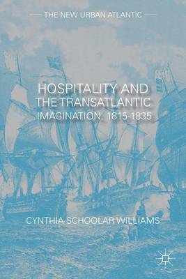 Book cover for Hospitality and the Transatlantic Imagination, 1815-1835