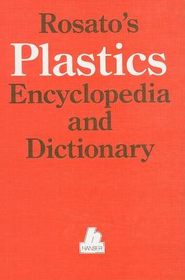 Book cover for Rosato's Plastics Encyclopedia and Dictionary