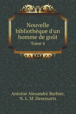 Cover of Nouvelle bibliothèque d'un homme de goût Tome 4