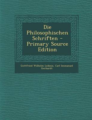 Book cover for Die Philosophischen Schriften - Primary Source Edition