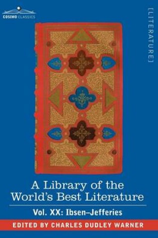 Cover of A Library of the World's Best Literature - Ancient and Modern - Vol.XX (Forty-Five Volumes); Ibsen-Jefferies