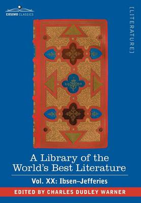 Book cover for A Library of the World's Best Literature - Ancient and Modern - Vol.XX (Forty-Five Volumes); Ibsen-Jefferies