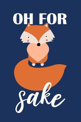 Book cover for Oh For Fox Sake