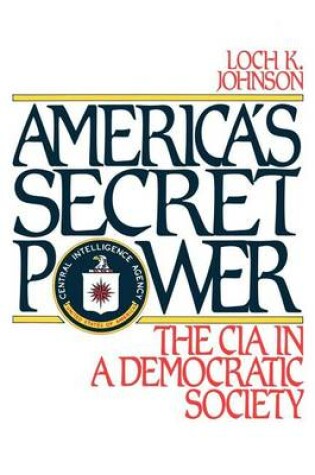 Cover of America's Secret Power: The CIA in a Democratic Society