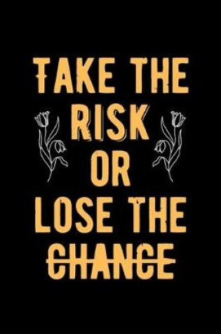 Cover of Take The Risk or Lose The Chance