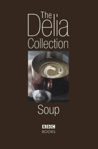 Cover of The Delia Collection: Soup