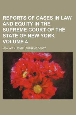 Cover of Reports of Cases in Law and Equity in the Supreme Court of the State of New York Volume 4