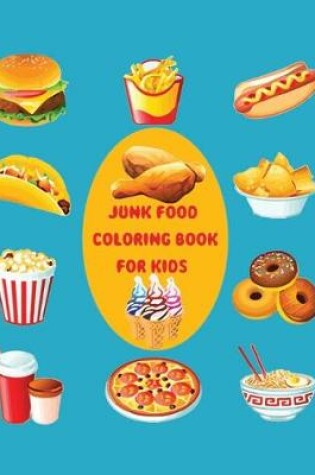 Cover of Junk Food Coloring Book for Kids