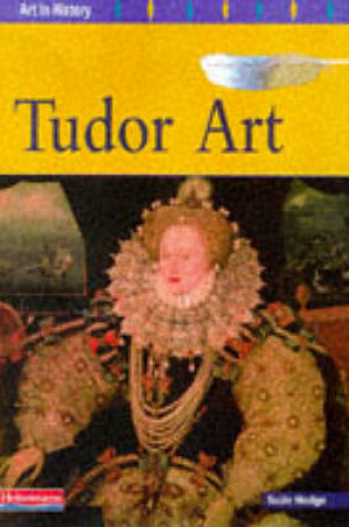 Cover of Art in History: Tudor Art Paperback