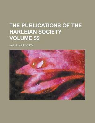 Book cover for The Publications of the Harleian Society Volume 55