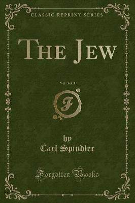 Book cover for The Jew, Vol. 3 of 3 (Classic Reprint)