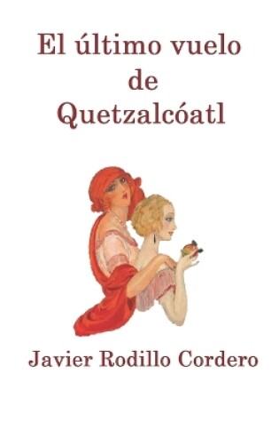 Cover of El último vuelo de Quetzalcóatl