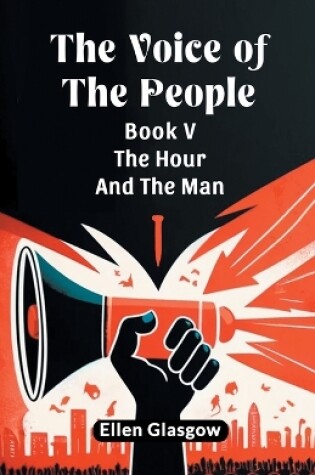 Cover of The Voice Of The People Book V The Hour And The Man