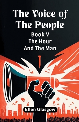 Book cover for The Voice Of The People Book V The Hour And The Man