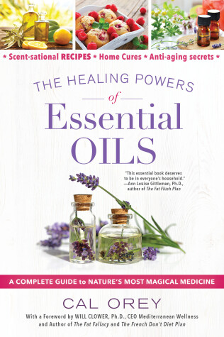 The Healing Powers of Essential Oils by Cal Orey