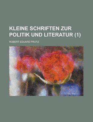 Book cover for Kleine Schriften Zur Politik Und Literatur (1)