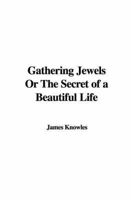 Book cover for Gathering Jewels or the Secret of a Beautiful Life