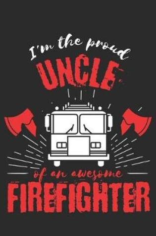 Cover of Proud Uncle of an Awesome Firefighter