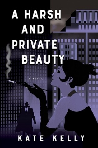 Cover of A Harsh and Private Beauty