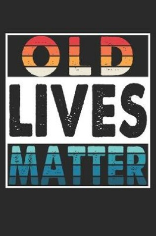 Cover of Old Lives Matter