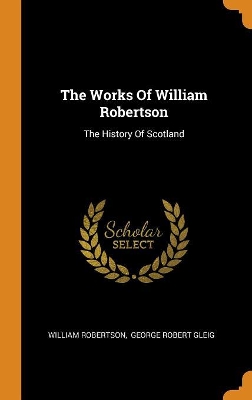 Book cover for The Works of William Robertson