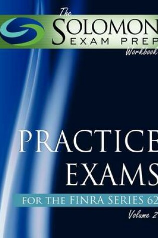 Cover of The Solomon Exam Prep Workbook Practice Exams for the Finra Series 62, Volume 2