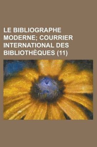 Cover of Le Bibliographe Moderne (11 )