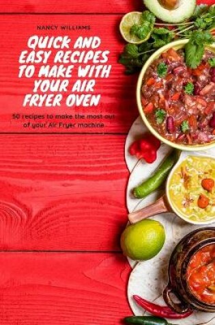 Cover of Quick and easy recipes to make with your Air Fryer oven