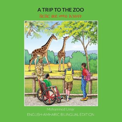 Book cover for A Trip to the Zoo: English-Amharic Bilingual Edition