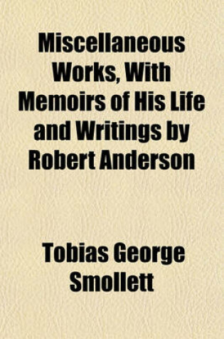 Cover of Miscellaneous Works, with Memoirs of His Life and Writings by Robert Anderson