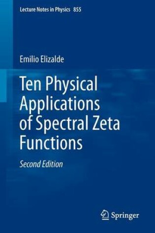 Cover of Ten Physical Applications of Spectral Zeta Functions