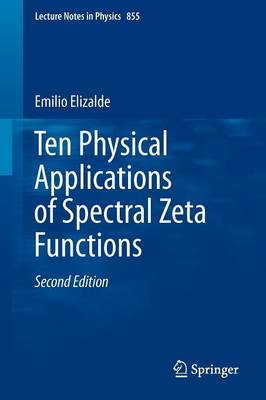 Book cover for Ten Physical Applications of Spectral Zeta Functions