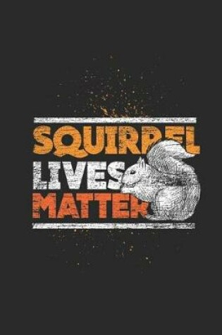 Cover of Squirrel Lives Matter