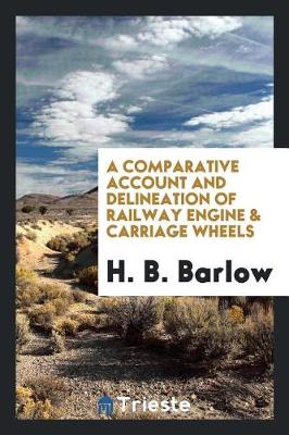 Book cover for A Comparative Account and Delineation of Railway Engine & Carriage Wheels