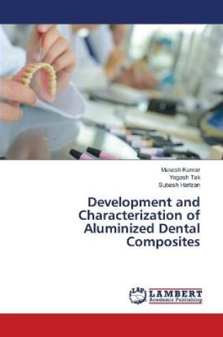 Cover of Development and Characterization of Aluminized Dental Composites