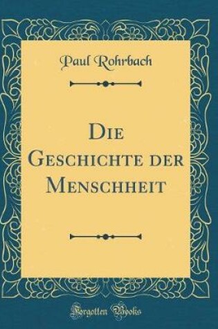 Cover of Die Geschichte Der Menschheit (Classic Reprint)