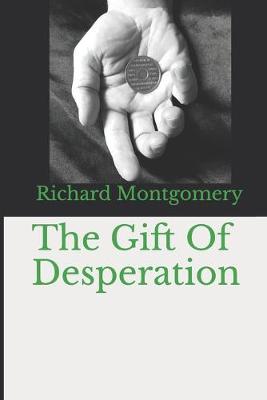 Book cover for The Gift Of Desperation